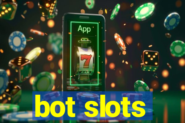 bot slots